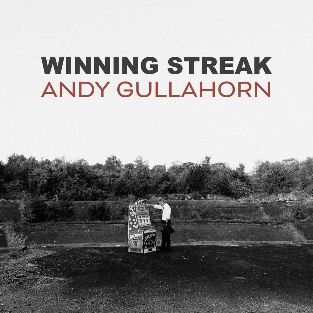 Andy Gullahorn: WINNING STREAK